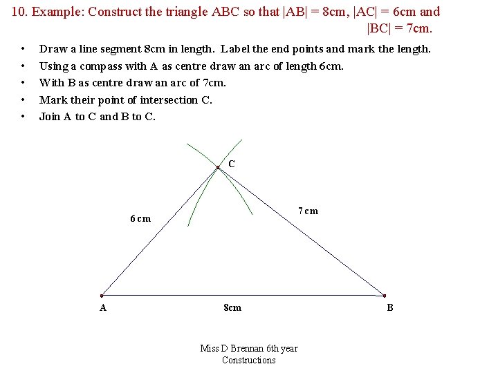 10. Example: Construct the triangle ABC so that |AB| = 8 cm, |AC| =