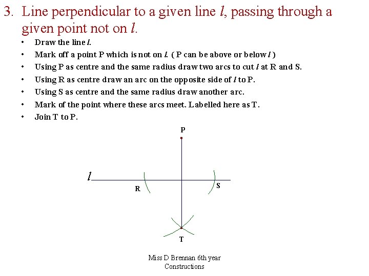 3. Line perpendicular to a given line l, passing through a given point not
