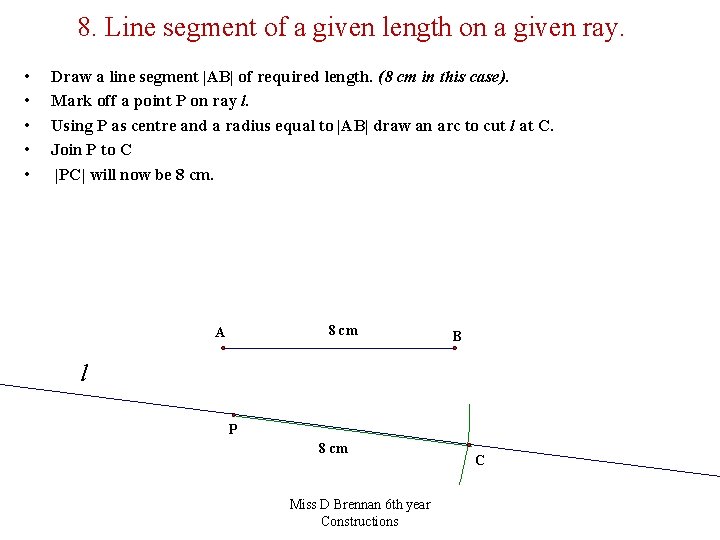 8. Line segment of a given length on a given ray. • • •