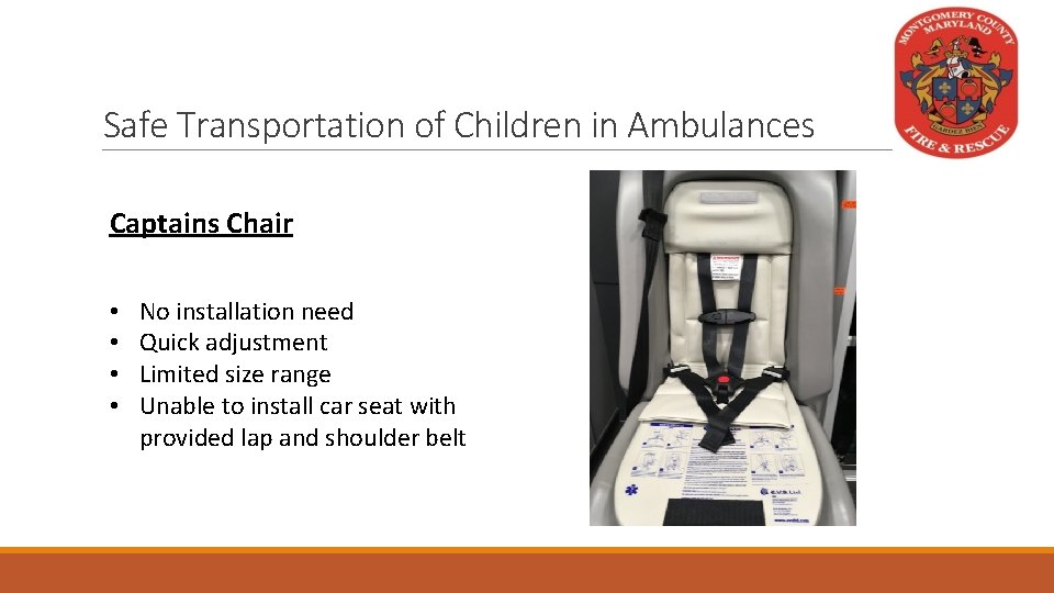 Safe Transportation of Children in Ambulances Captains Chair • • No installation need Quick