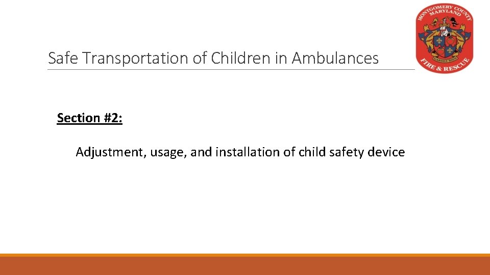 Safe Transportation of Children in Ambulances Section #2: Adjustment, usage, and installation of child