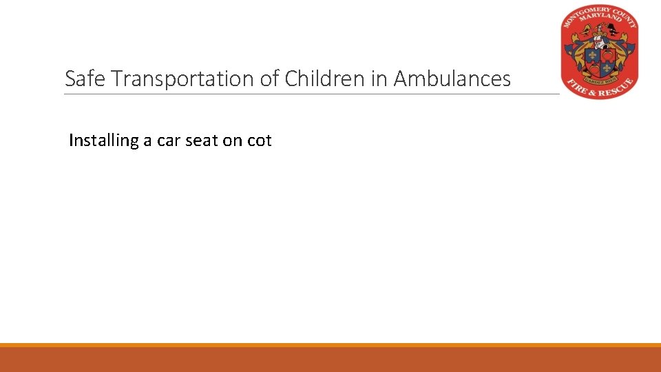 Safe Transportation of Children in Ambulances Installing a car seat on cot 