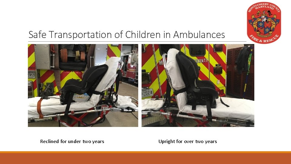 Safe Transportation of Children in Ambulances Reclined for under two years Upright for over