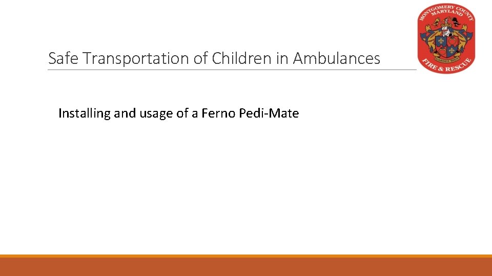 Safe Transportation of Children in Ambulances Installing and usage of a Ferno Pedi-Mate 
