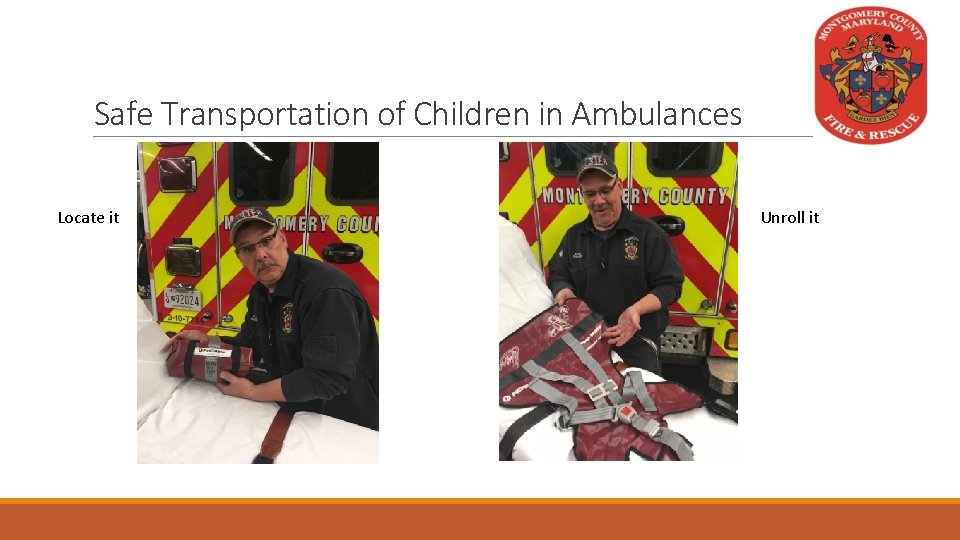 Safe Transportation of Children in Ambulances Locate it Unroll it 