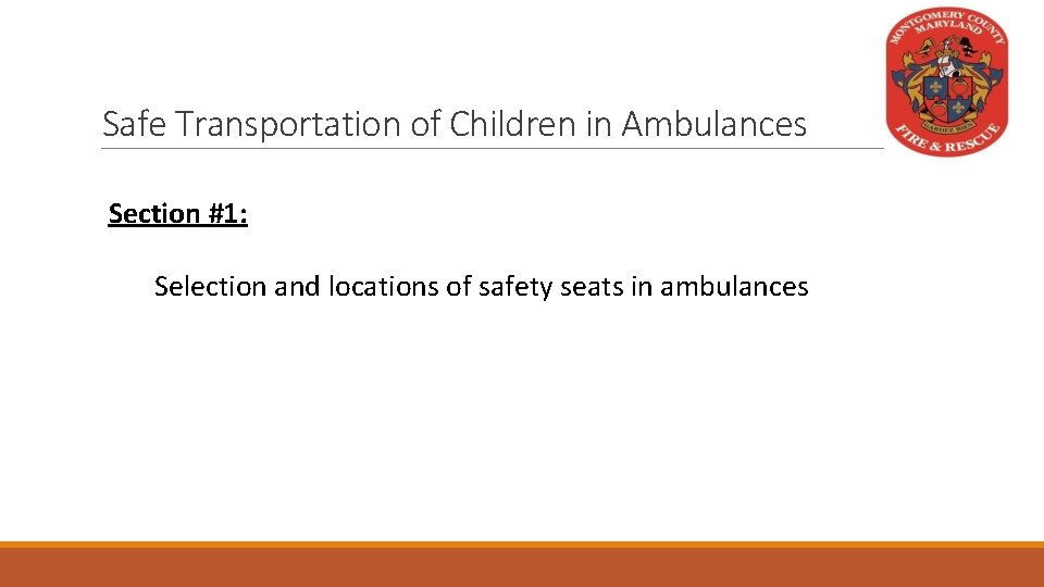 Safe Transportation of Children in Ambulances Section #1: Selection and locations of safety seats