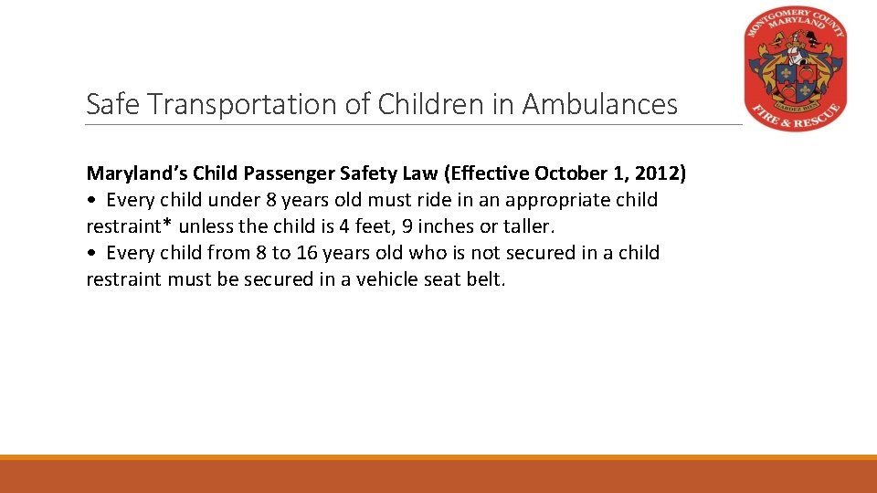 Safe Transportation of Children in Ambulances Maryland’s Child Passenger Safety Law (Effective October 1,