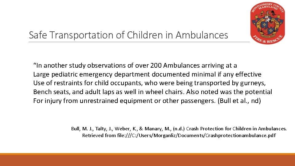 Safe Transportation of Children in Ambulances “In another study observations of over 200 Ambulances