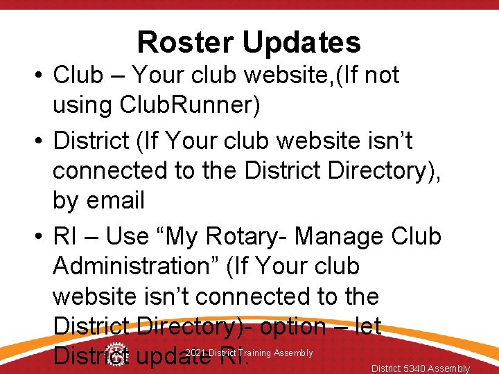 Roster Updates • Club – Your club website, (If not using Club. Runner) •