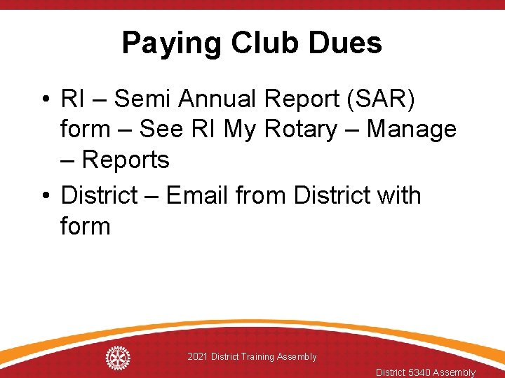 Paying Club Dues • RI – Semi Annual Report (SAR) form – See RI