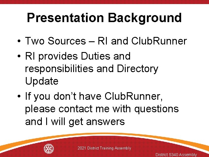 Presentation Background • Two Sources – RI and Club. Runner • RI provides Duties