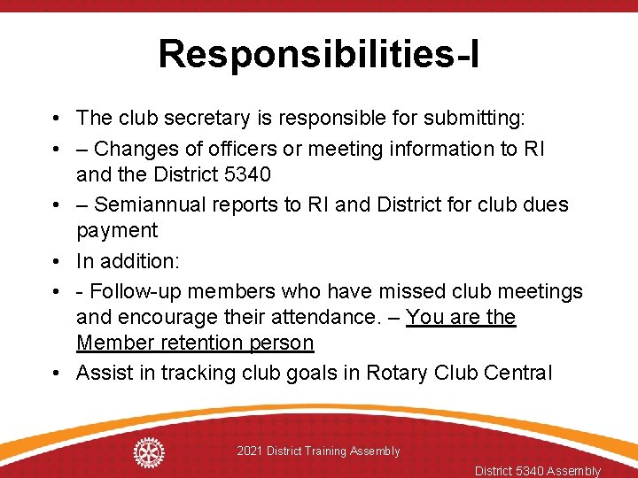 Responsibilities-I • The club secretary is responsible for submitting: • – Changes of officers