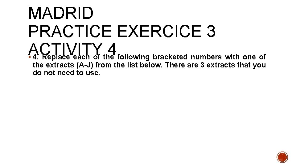 MADRID PRACTICE EXERCICE 3 ACTIVITY 4 4. Replace each of the following bracketed numbers