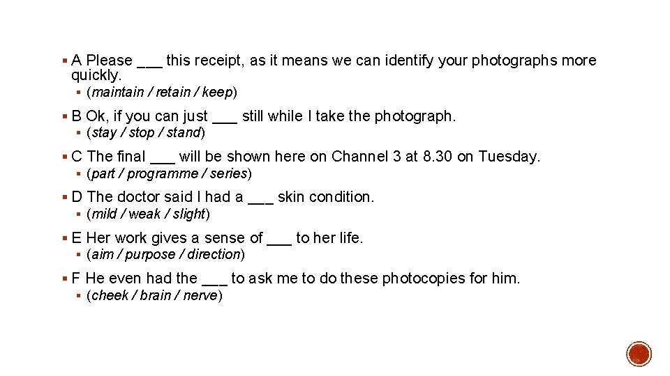 § A Please ___ this receipt, as it means we can identify your photographs