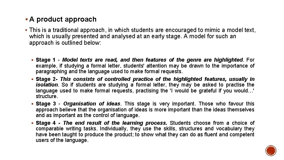 § A product approach § This is a traditional approach, in which students are