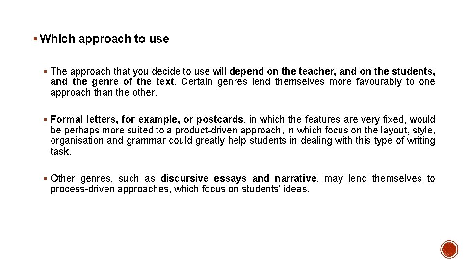 § Which approach to use § The approach that you decide to use will