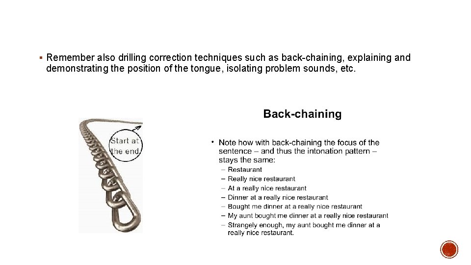 § Remember also drilling correction techniques such as back-chaining, explaining and demonstrating the position