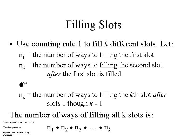 Filling Slots • Use counting rule 1 to fill k different slots. Let: n