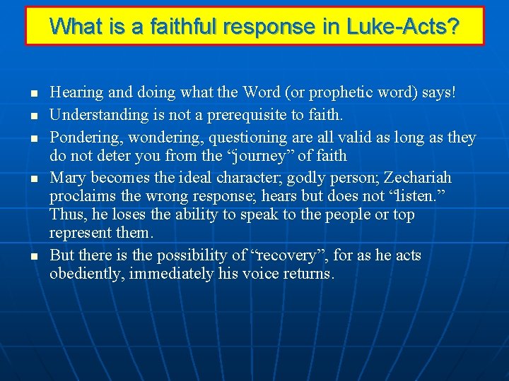 What is a faithful response in Luke-Acts? n n n Hearing and doing what