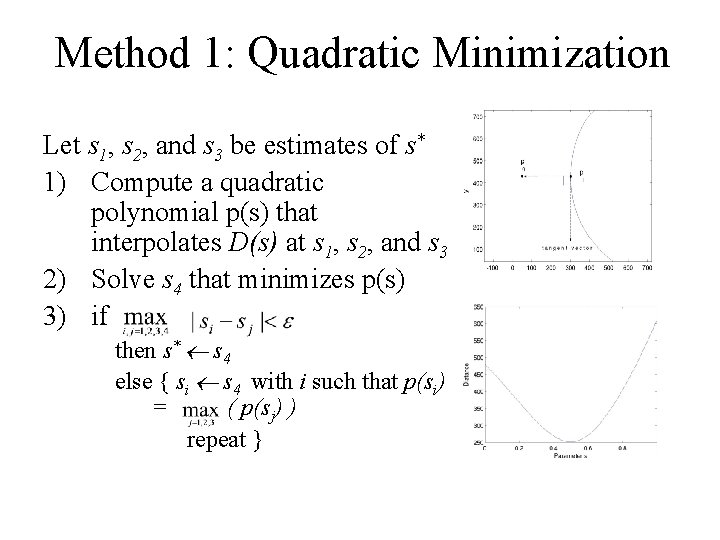 Method 1: Quadratic Minimization Let s 1, s 2, and s 3 be estimates