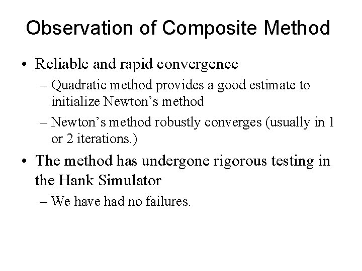 Observation of Composite Method • Reliable and rapid convergence – Quadratic method provides a