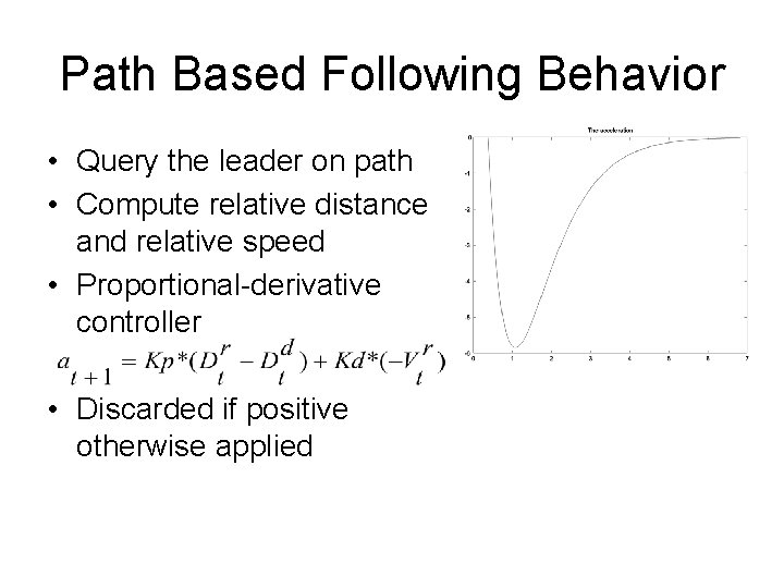 Path Based Following Behavior • Query the leader on path • Compute relative distance