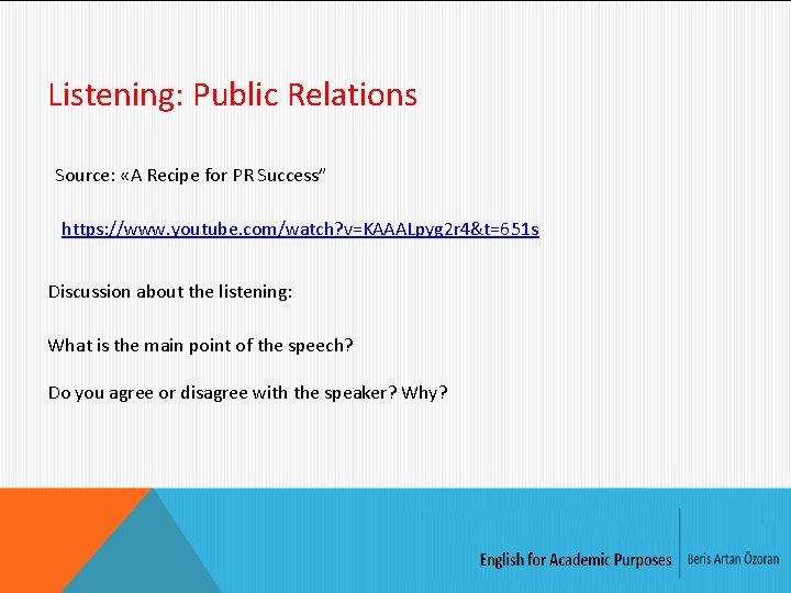 Listening: Public Relations Source: «A Recipe for PR Success” https: //www. youtube. com/watch? v=KAAALpyg