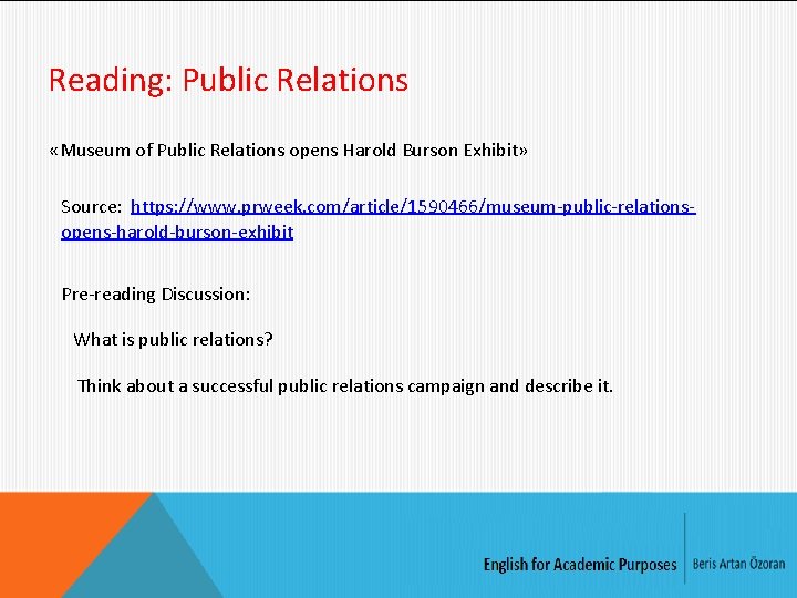 Reading: Public Relations «Museum of Public Relations opens Harold Burson Exhibit» Source: https: //www.