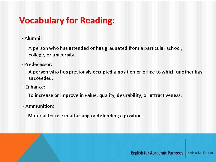 Vocabulary for Reading: - Alumni: A person who has attended or has graduated from