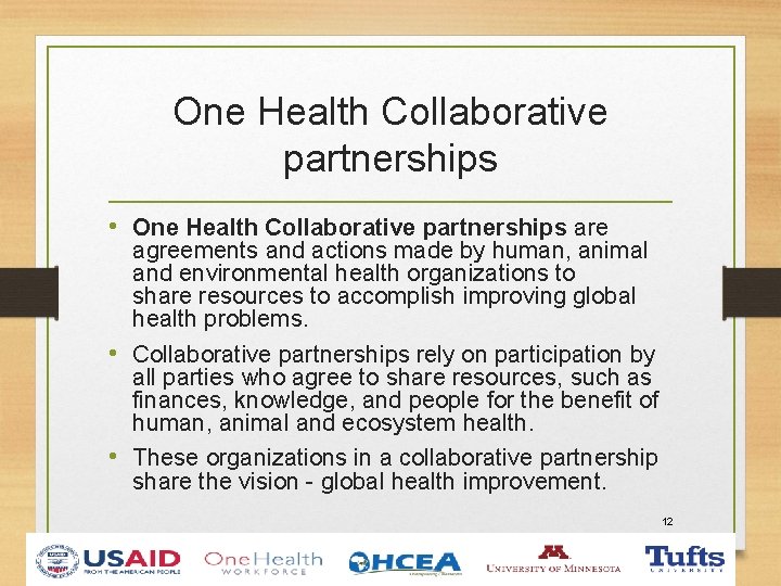 One Health Collaborative partnerships • One Health Collaborative partnerships are agreements and actions made