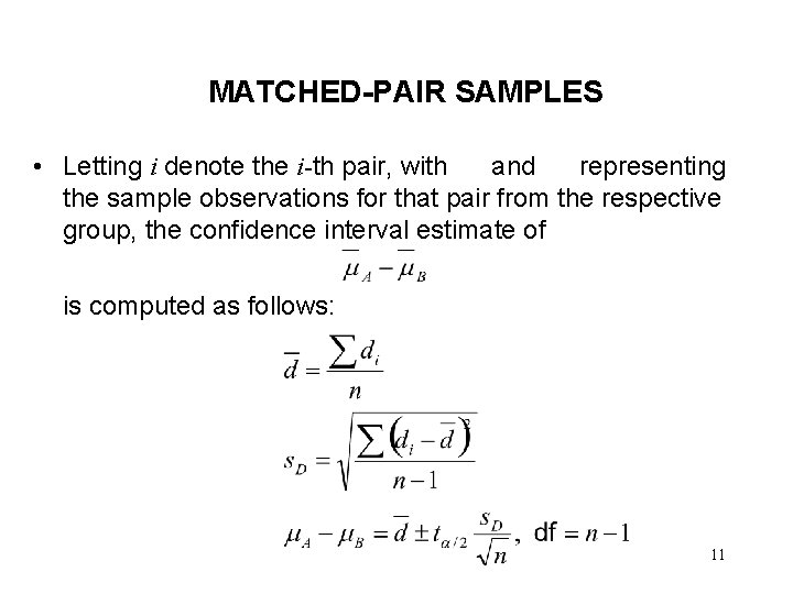 MATCHED-PAIR SAMPLES • Letting i denote the i-th pair, with and representing the sample