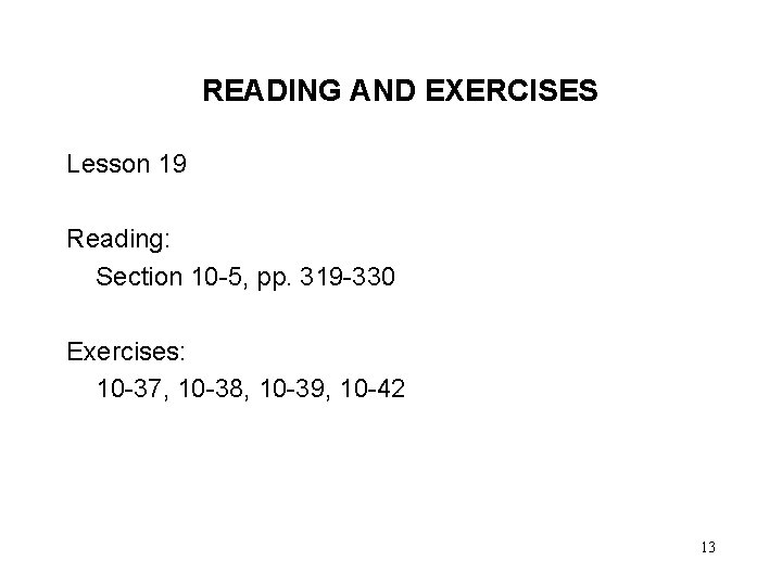 READING AND EXERCISES Lesson 19 Reading: Section 10 -5, pp. 319 -330 Exercises: 10