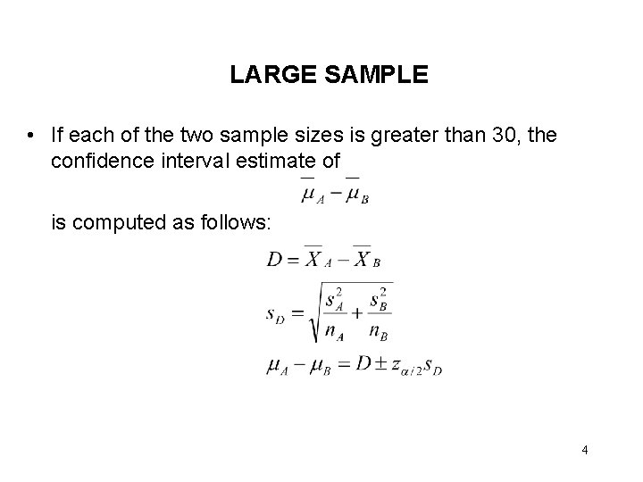 LARGE SAMPLE • If each of the two sample sizes is greater than 30,