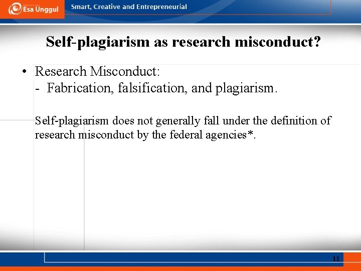 Self-plagiarism as research misconduct? • Research Misconduct: - Fabrication, falsification, and plagiarism. Self-plagiarism does