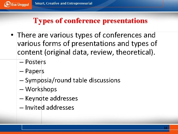 Types of conference presentations • There are various types of conferences and various forms