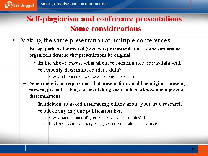 Self-plagiarism and conference presentations: Some considerations • Making the same presentation at multiple conferences.