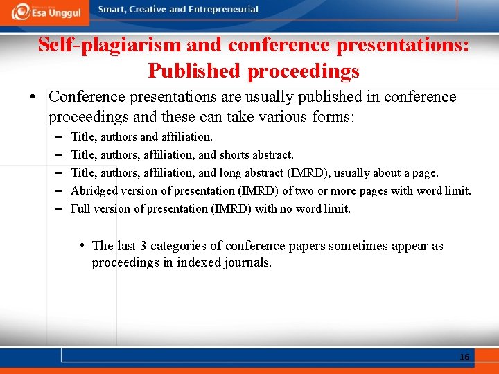 Self-plagiarism and conference presentations: Published proceedings • Conference presentations are usually published in conference