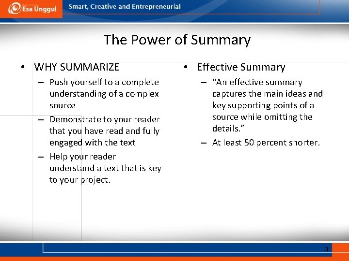 The Power of Summary • WHY SUMMARIZE – Push yourself to a complete understanding