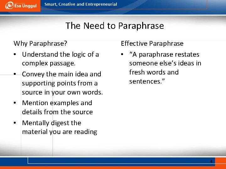 The Need to Paraphrase Why Paraphrase? • Understand the logic of a complex passage.