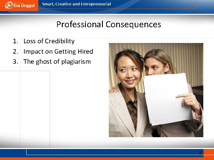 Professional Consequences 1. Loss of Credibility 2. Impact on Getting Hired 3. The ghost