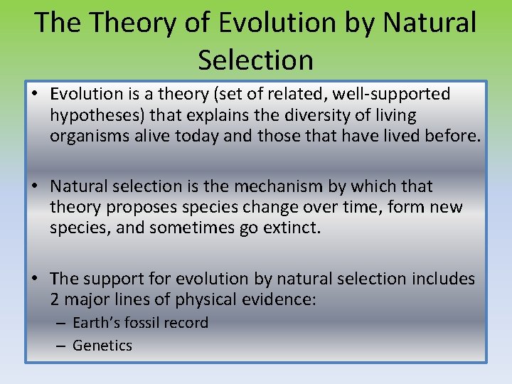 The Theory of Evolution by Natural Selection • Evolution is a theory (set of