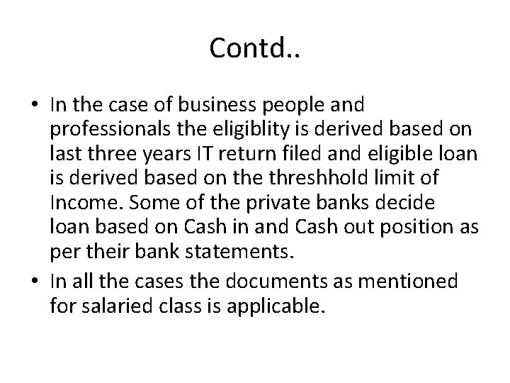 Contd. . • In the case of business people and professionals the eligiblity is