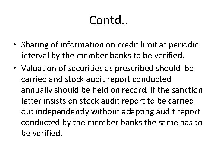 Contd. . • Sharing of information on credit limit at periodic interval by the