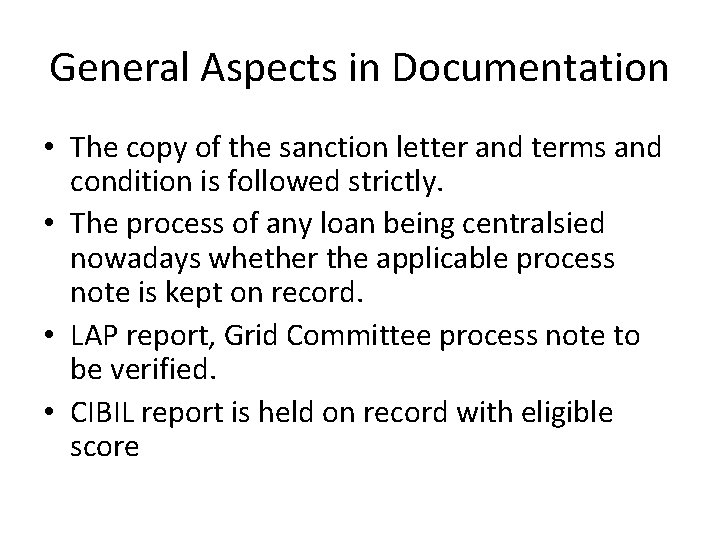 General Aspects in Documentation • The copy of the sanction letter and terms and