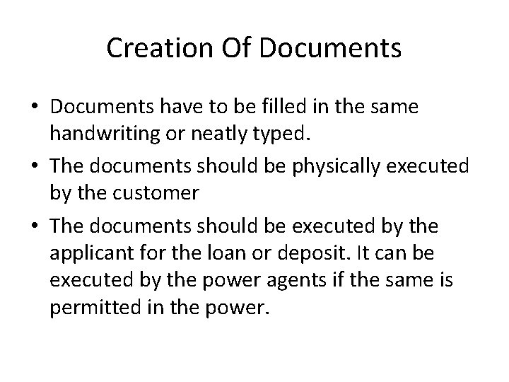 Creation Of Documents • Documents have to be filled in the same handwriting or