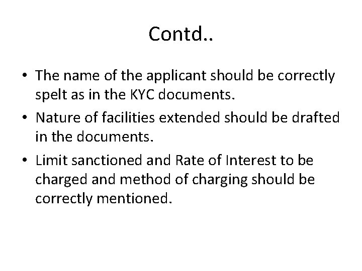 Contd. . • The name of the applicant should be correctly spelt as in