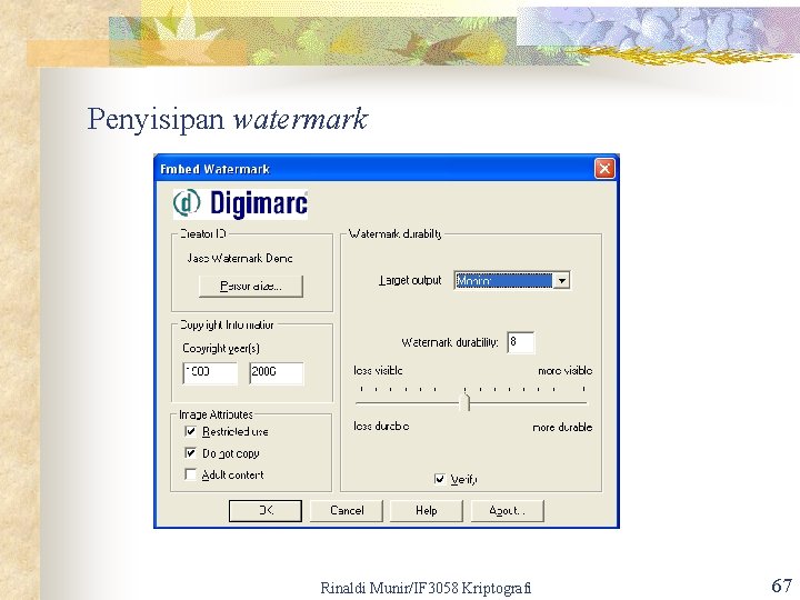 Penyisipan watermark Rinaldi Munir/IF 3058 Kriptografi 67 
