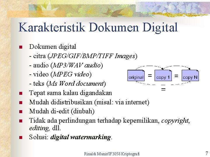 Karakteristik Dokumen Digital n n n Dokumen digital - citra (JPEG/GIF/BMP/TIFF Images) - audio