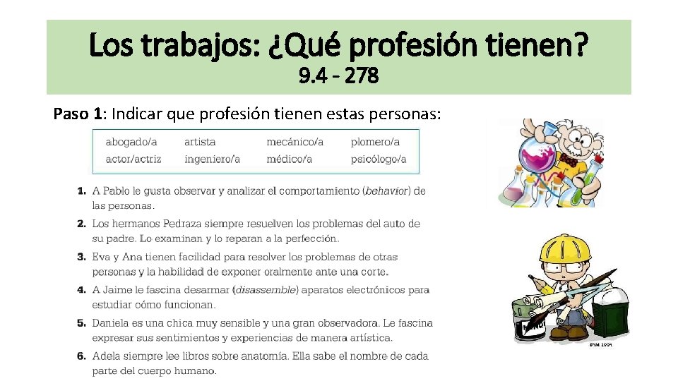 Los trabajos: ¿Qué profesión tienen? 9. 4 - 278 Paso 1: Indicar que profesión