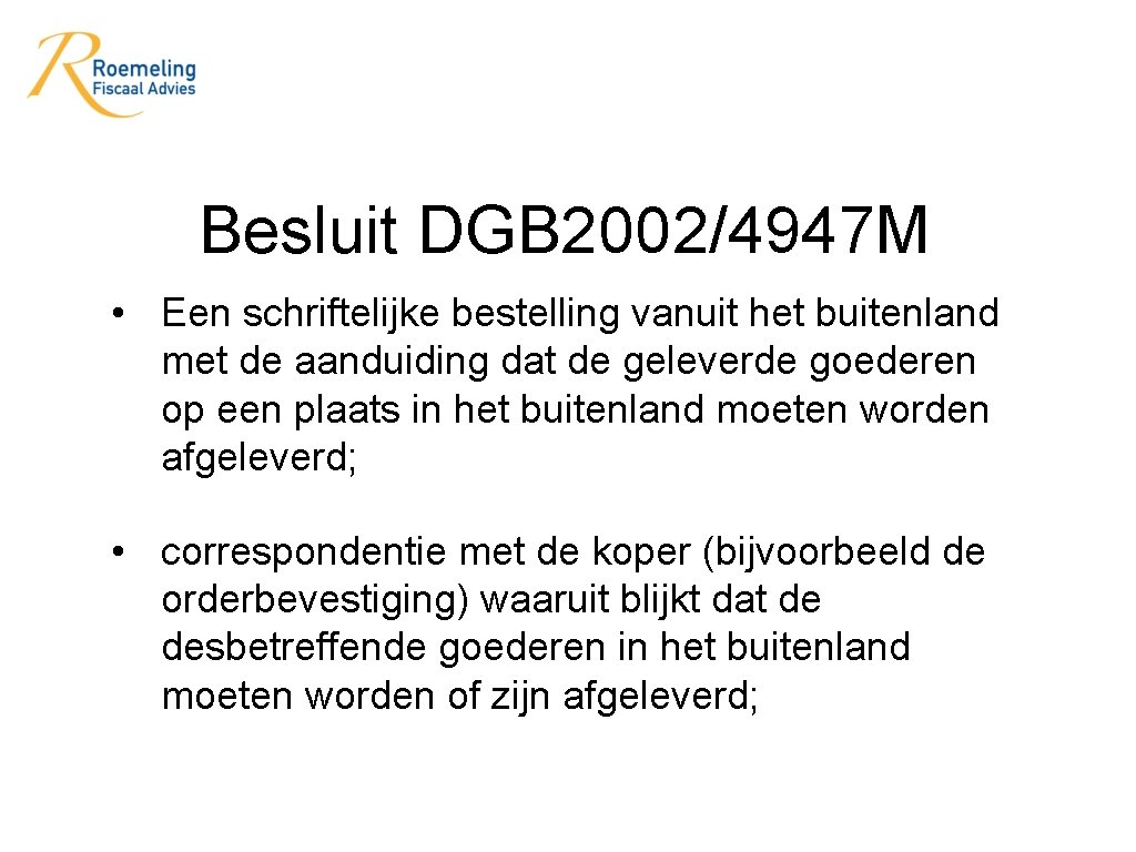 Besluit DGB 2002/4947 M • Een schriftelijke bestelling vanuit het buitenland met de aanduiding